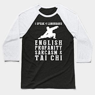 Flowing with Humor! Funny '4 Languages' Sarcasm Tai-Chi Tee & Hoodie Baseball T-Shirt